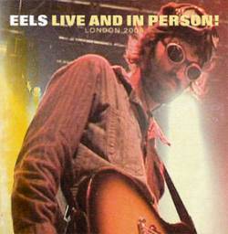 Eels : Live and in Person! London 2006
